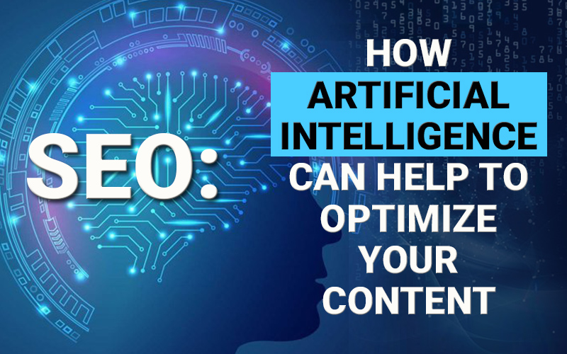 SEO How Artificial Intelligence Can Help To Optimize Your Content