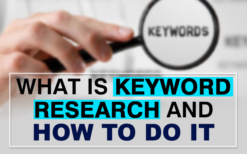 What Is Keyword Research And How To Do It